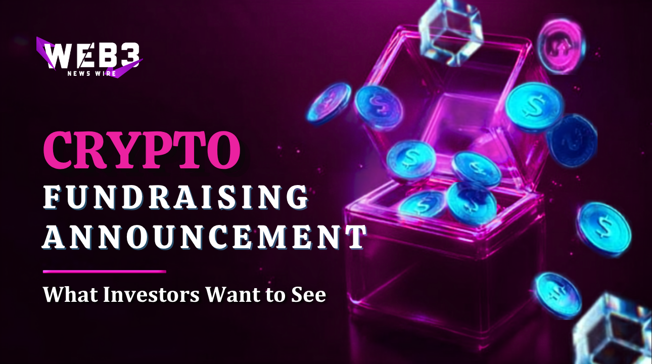 Web3 News Wire banner with bold text 'Crypto Fundraising Announcement, What Investors Want to See'. Floating blue coins and digital cubes convey a futuristic, digital theme.