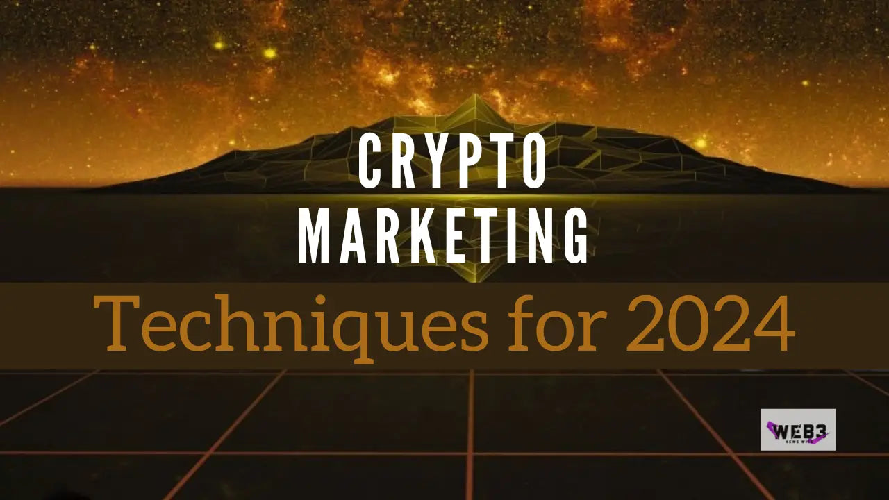 A Deep Dive into Crypto Marketing Techniques for 2024