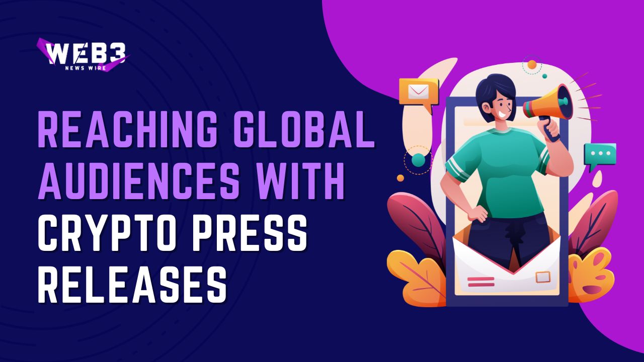 Crypto Press Release: How to Gain Global Exposure for Your Web3 Brands