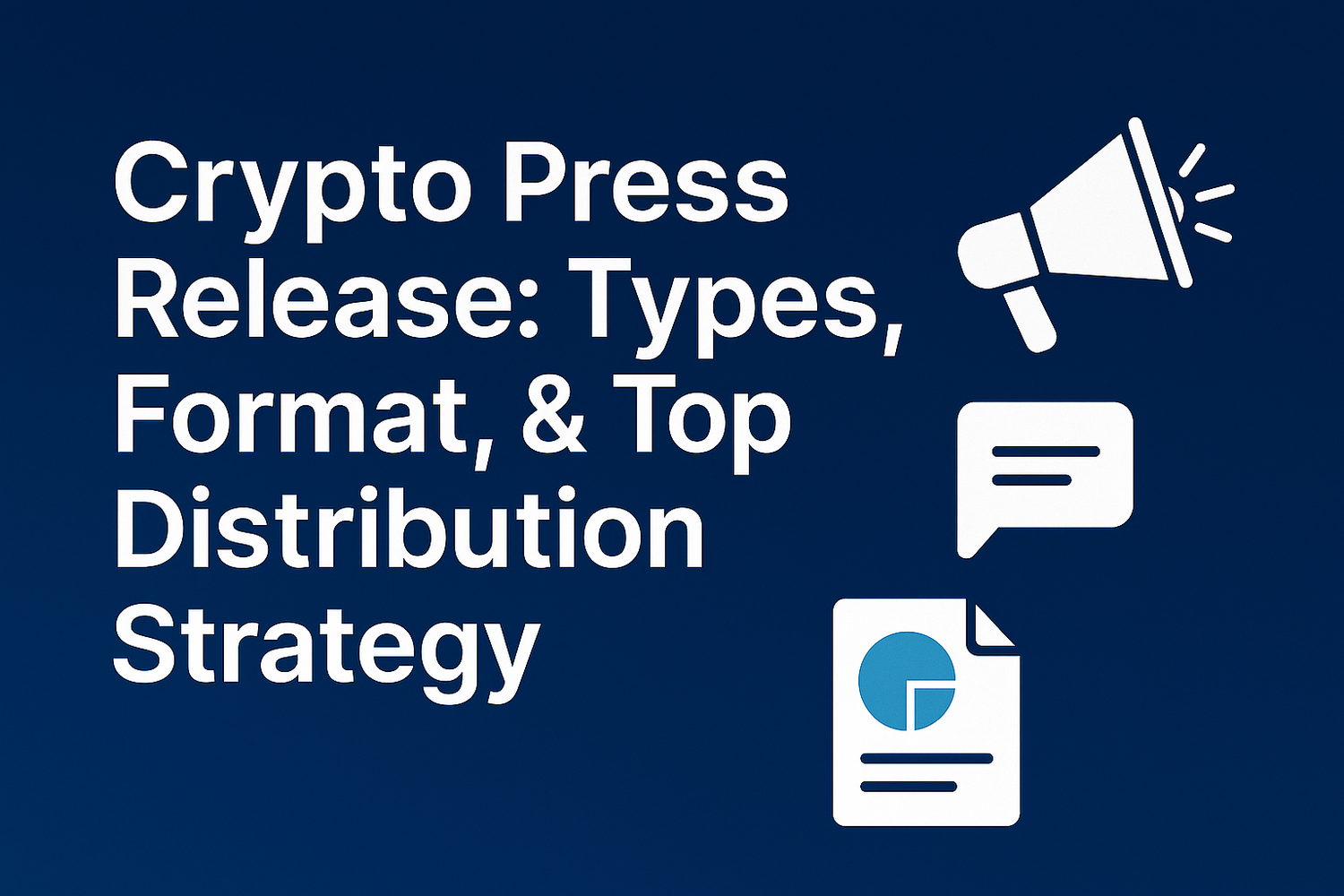 Crypto Press Release Types, Format, & Top Distribution Strategy