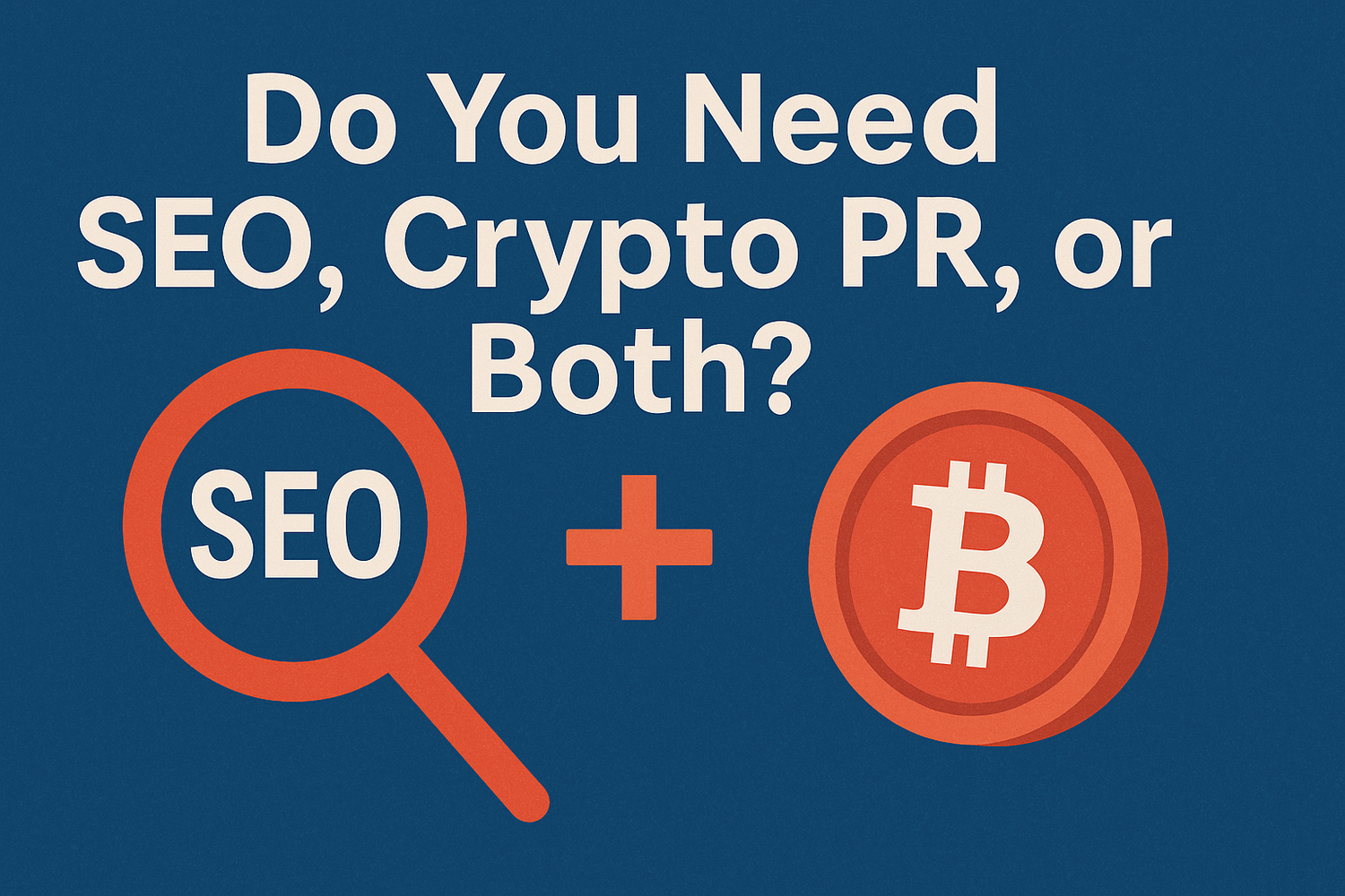 Crypto Startups: Do You Need SEO, Crypto PR, or Both?