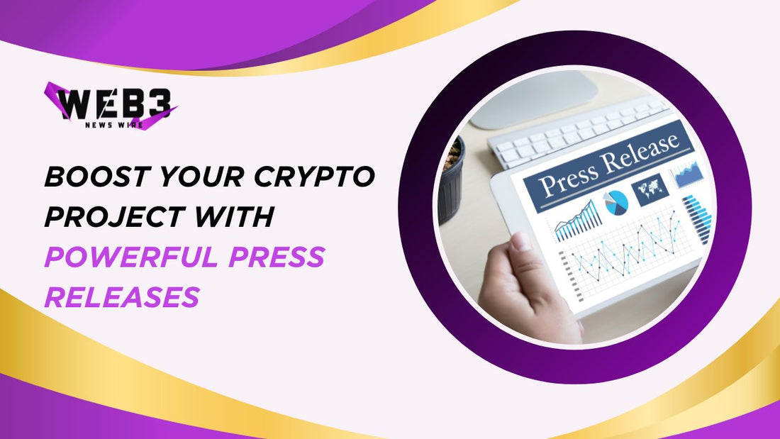 How to Market Your Crypto Project with Press Releases