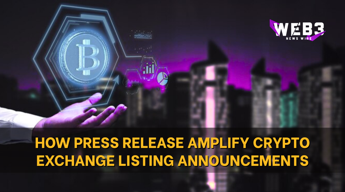 A digital illustration features a hand holding a glowing Bitcoin symbol amidst a futuristic cityscape. Text reads, "How Press Release Amplify Crypto Exchange Listing Announcements."