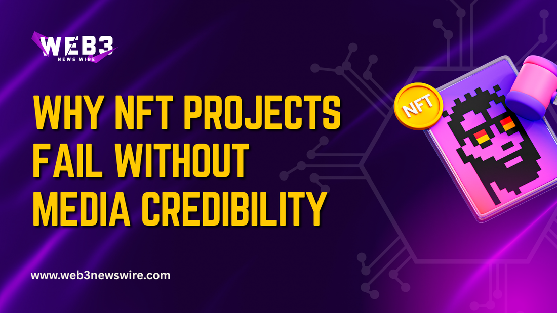 Why NFT Projects Fail Without Media Credibility on a purple background. Right side features a pixelated character with "NFT" coin.
