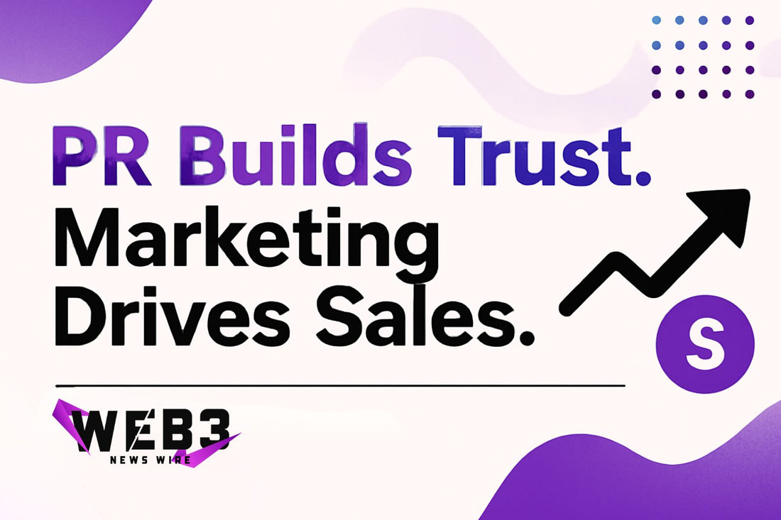 PR Builds Long-Term Brand Trust  While Marketing Drives Sales