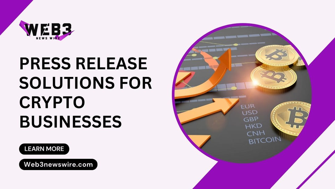 Why Every Crypto Business Needs Professional Press Release Solutions
