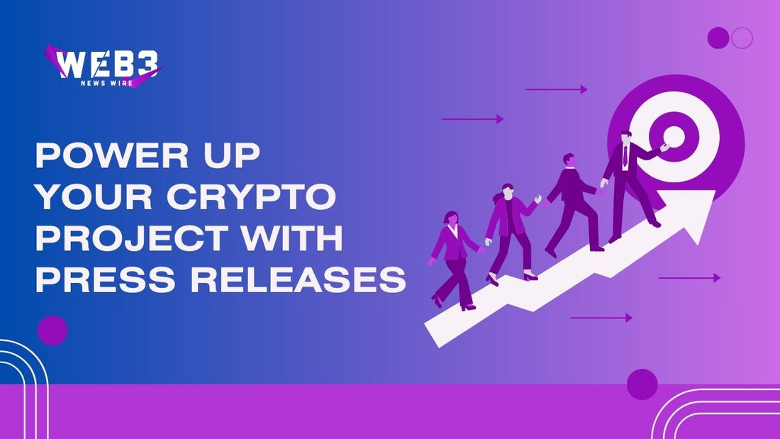 Why Press Releases Are a Game-Changer for Crypto Projects
