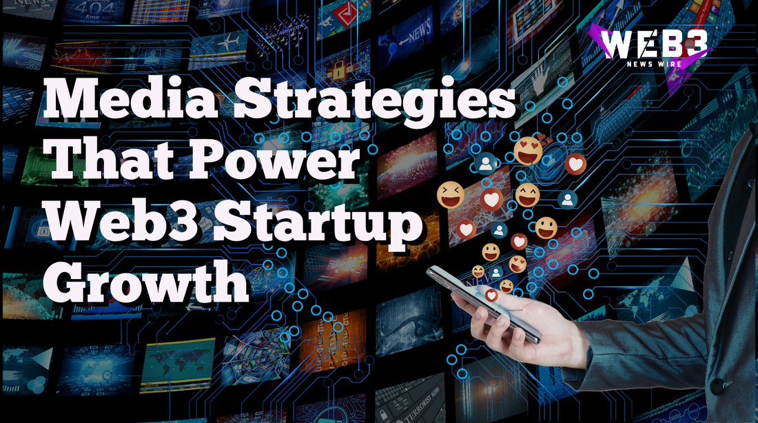 best pr media strategies that power web3 startup growth