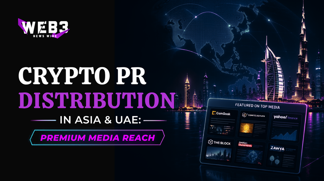 Web3 News Wire ad promoting crypto PR distribution in Asia and UAE. Features city skyline, global digital map, and media logos. Futuristic and professional tone.