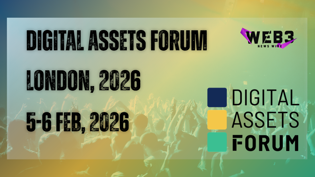 Digital Assets Forum announcement poster featuring bold text on a gradient background with a cheering crowd. Event details: London, 5-6 Feb 2026. Includes logos for Web3 Newswire