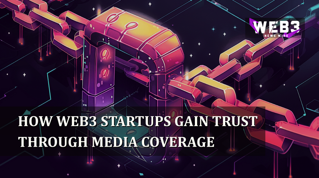 Futuristic illustration of a digital blockchain with vibrant colors and glowing effects. Text reads: "How Web3 Startups Gain Trust Through Media Coverage."