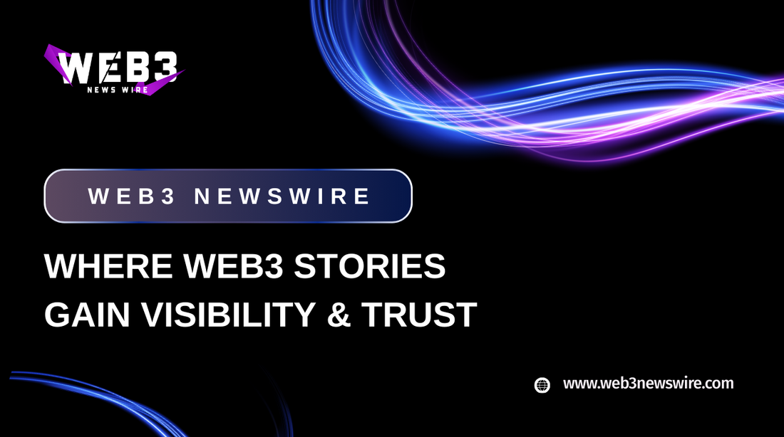 Web3 Newswire graphic with flowing blue and purple lines on a black background. Text reads Where Web3 stories gain visibility & trust.