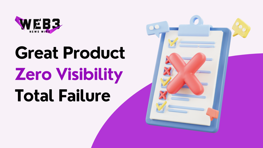 Why Most Web3 Startups Fail: Zero Visibility Kills Even Great Products