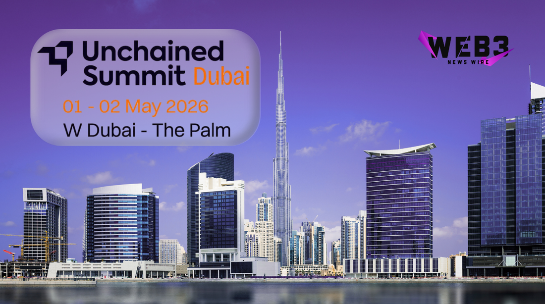 Unchained Summit Dubai 2026 Overview