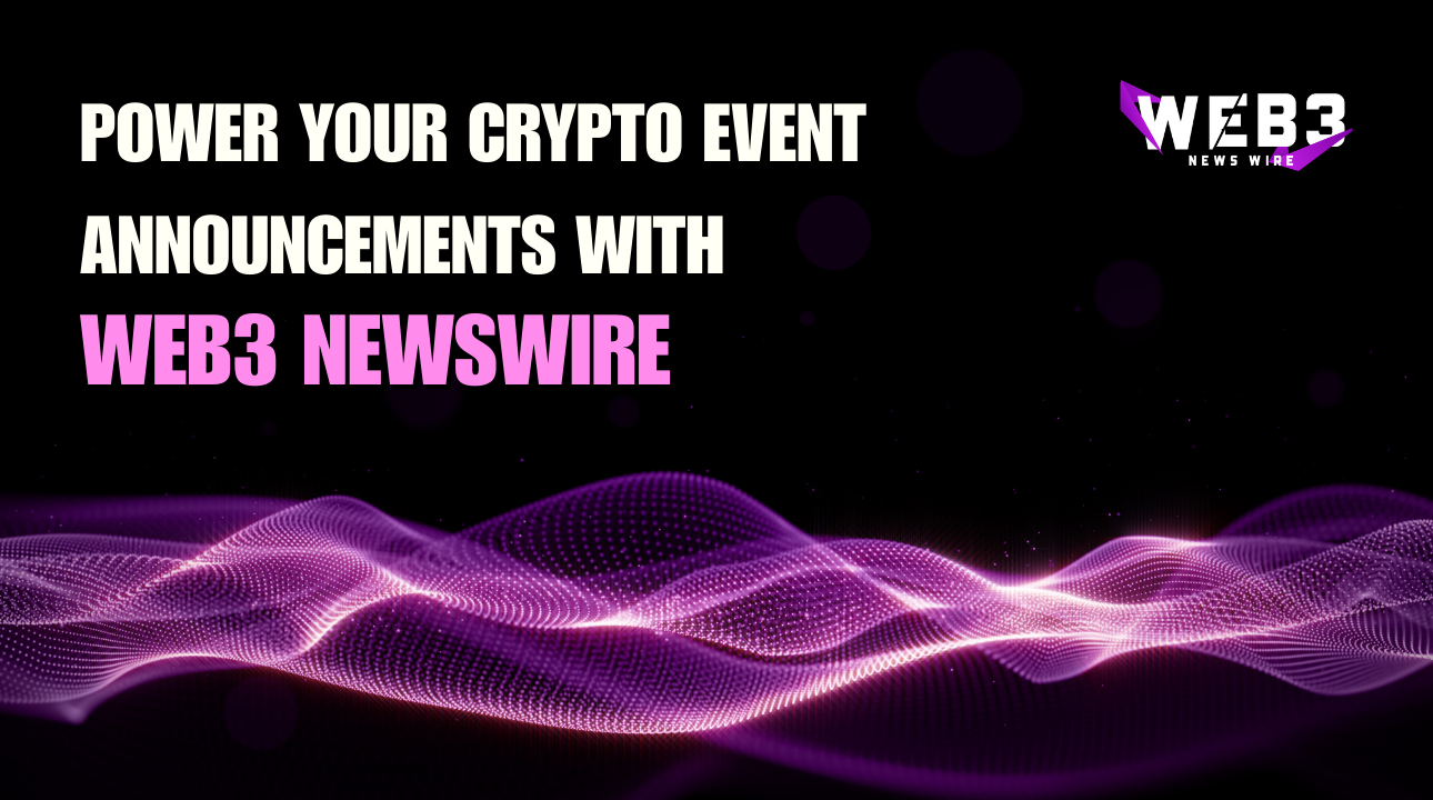 Web3 Newswire for Crypto Event Press Releases – Web3 News Wire