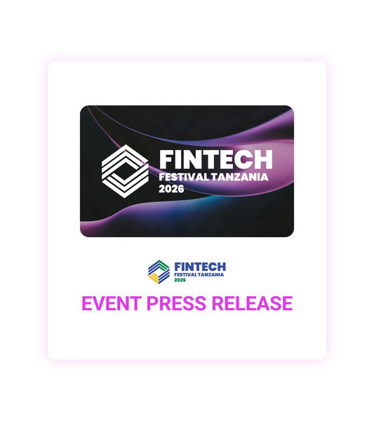 Fintech Festival Tanzania 2026 Event Press Release