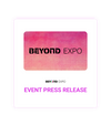 Beyond Expo Event Press Release