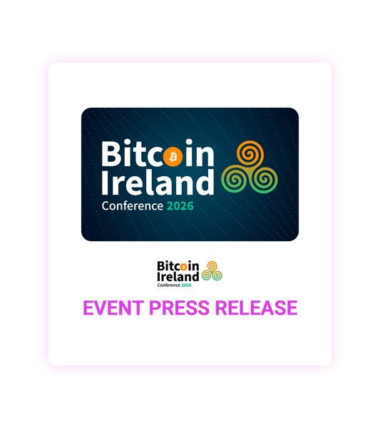 Bitcoin Ireland Conference 2026 Event Press Release