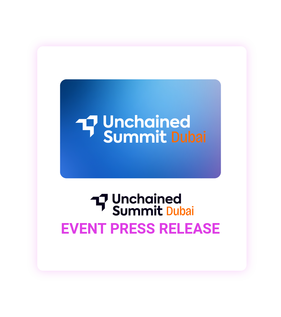 Unchained Summit Dubai 2026 Event