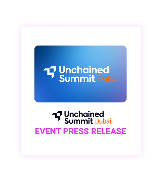 Unchained Summit Dubai 2026 Event